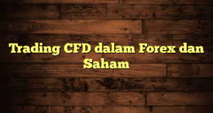 Trading CFD dalam Forex dan Saham